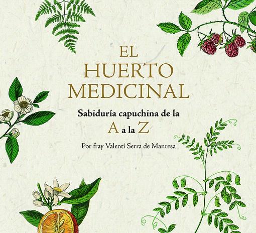 El huerto medicinal | 9788499795249 | Serra i Fornell, Fray Valentí | Librería Castillón - Comprar libros online Aragón, Barbastro