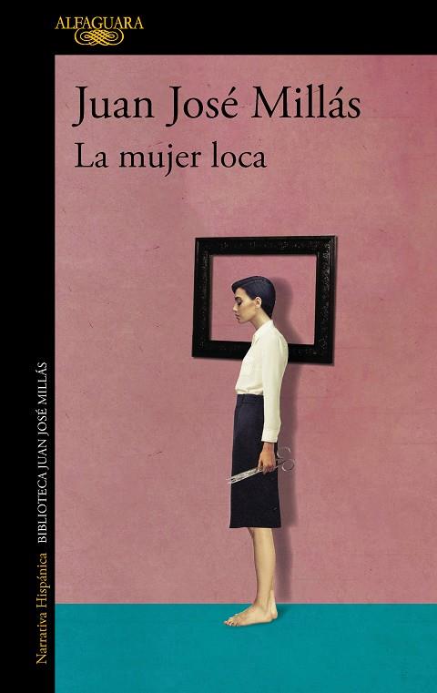 La mujer loca | 9788420475530 | Millás, Juan José | Librería Castillón - Comprar libros online Aragón, Barbastro