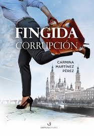 Fingida corrupción | 9788412261523 | Martínez Pérez, Carmina | Librería Castillón - Comprar libros online Aragón, Barbastro