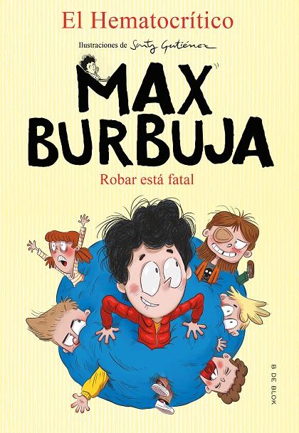 Robar está fatal (Max Burbuja 2) | 9788417921880 | El Hematocrítico | Librería Castillón - Comprar libros online Aragón, Barbastro
