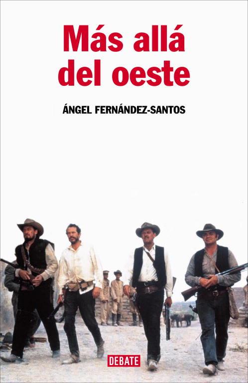 MAS ALLA DEL OESTE | 9788483067284 | FERNANDEZ-SANTOS, ANGEL | Librería Castillón - Comprar libros online Aragón, Barbastro