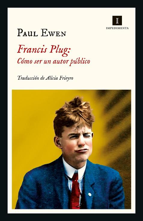 Francis Plug: Cómo ser un autor público | 9788418668883 | Ewen, Paul | Librería Castillón - Comprar libros online Aragón, Barbastro