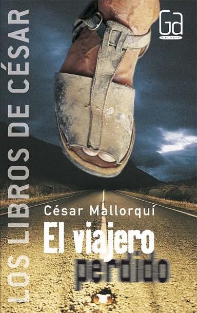VIAJERO PERDIDO, EL (GA) | 9788434841284 | MALLORQUI DEL CORRAL, CESAR (1953- ) | Librería Castillón - Comprar libros online Aragón, Barbastro
