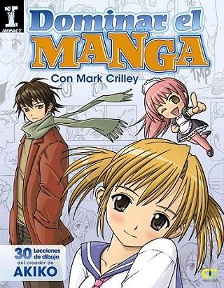 Dominar el Manga. 30 lecciones de dibujo del creador de AKIKO | 9788441534377 | Crilley, Mark | Librería Castillón - Comprar libros online Aragón, Barbastro