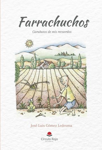Farrachuchos | 9788411378062 | José Luis Gómez Ledesma | Librería Castillón - Comprar libros online Aragón, Barbastro