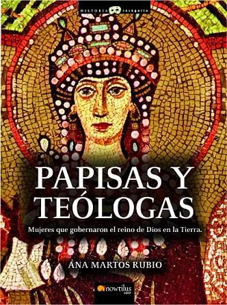 PAPISAS Y TEOLOGAS | 9788497634540 | MARTOS RUBIO, ANA | Librería Castillón - Comprar libros online Aragón, Barbastro