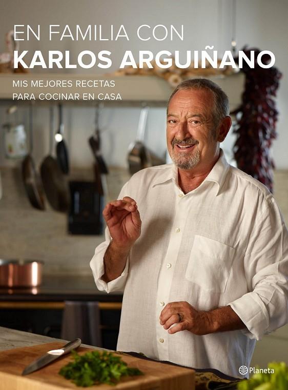 En familia con Karlos Arguiñano | 9788408133667 | Arguiñano, Karlos | Librería Castillón - Comprar libros online Aragón, Barbastro