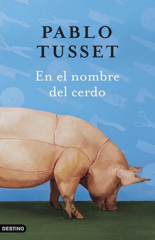 EN EL NOMBRE DEL CERDO | 9788423338610 | TUSSET, PABLO | Librería Castillón - Comprar libros online Aragón, Barbastro