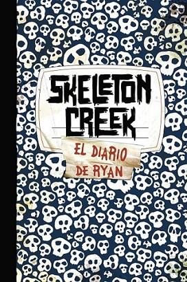 SKELETON CREEK : EL DIARIO DE RYAN | 9788421684399 | CARMAN, PATRICK | Librería Castillón - Comprar libros online Aragón, Barbastro