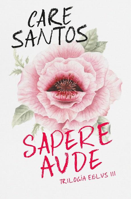 Sapere Aude (Trilogía Eblus 3) | 9788420452708 | Santos, Care | Librería Castillón - Comprar libros online Aragón, Barbastro