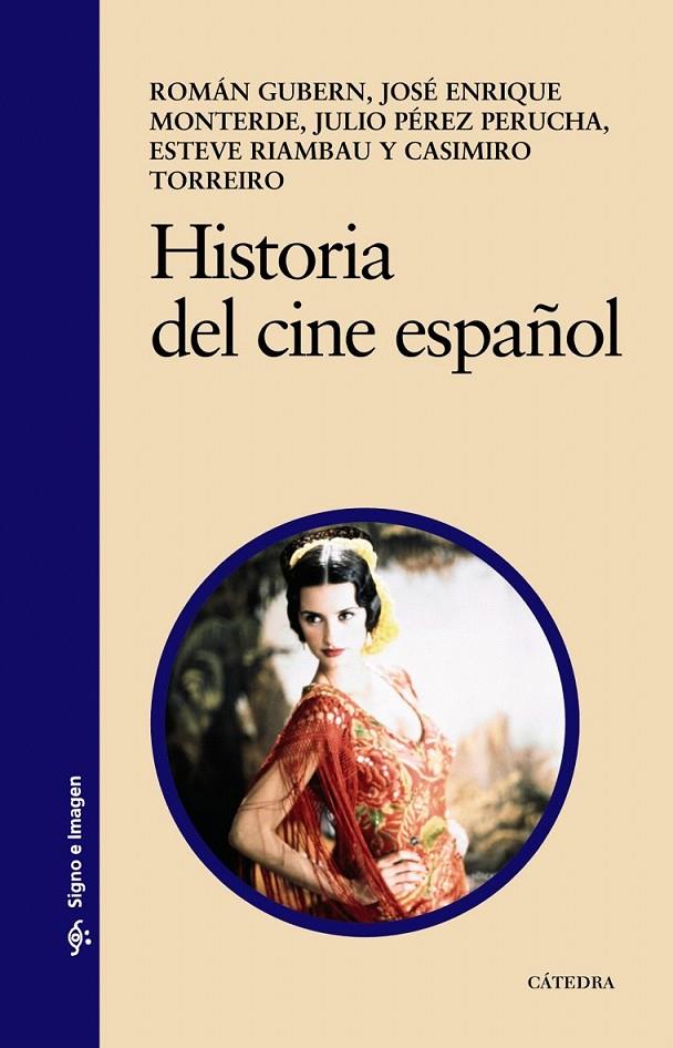 HISTORIA DEL CINE ESPAÑOL ED.09 | 9788437625614 | GUBERN, ROMAN; MONTERDE, JOSE ENRIQUE | Librería Castillón - Comprar libros online Aragón, Barbastro