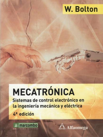 MECATRONICA 4ED. : SISTEMAS DE CONTROL ELECTRONICO | 9788426716323 | BOLTON, WILLIAM | Librería Castillón - Comprar libros online Aragón, Barbastro