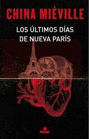 Los últimos días de Nueva París | 9788466660860 | Miéville, China | Librería Castillón - Comprar libros online Aragón, Barbastro