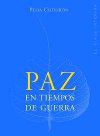 PAZ EN TIEMPOS DE GUERRA | 9788497542708 | CHODRON, PEMA | Librería Castillón - Comprar libros online Aragón, Barbastro