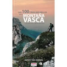 Las 100 cimas más bellas de la Montaña Vasca | 9788494930973 | Yaniz Aramendia, Santiago | Librería Castillón - Comprar libros online Aragón, Barbastro