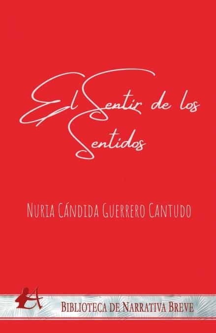 El sentir de los sentidos | 9788419340801 | Guerrero Cantudo, Nuria Candida | Librería Castillón - Comprar libros online Aragón, Barbastro