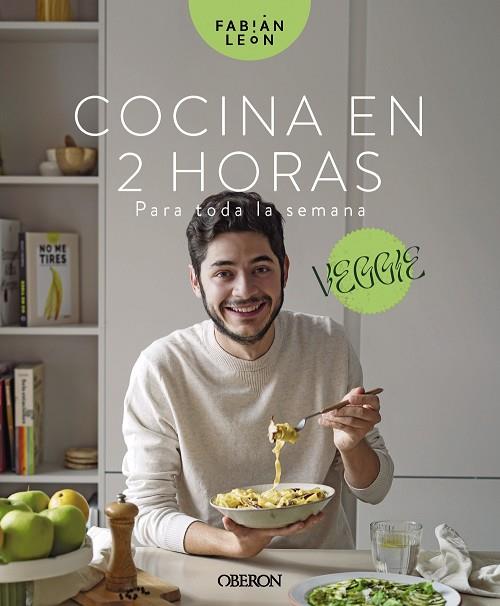 Cocina en 2 horas para toda la semana. Veggie | 9788441547629 | León, Fabián | Librería Castillón - Comprar libros online Aragón, Barbastro
