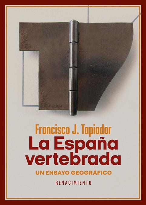La España vertebrada | 9788419231628 | Tapiador, Francisco J. | Librería Castillón - Comprar libros online Aragón, Barbastro