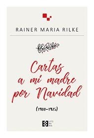 Cartas a mi madre por Navidad | 9788490559505 | Von Rilke, Rainer Maria | Librería Castillón - Comprar libros online Aragón, Barbastro