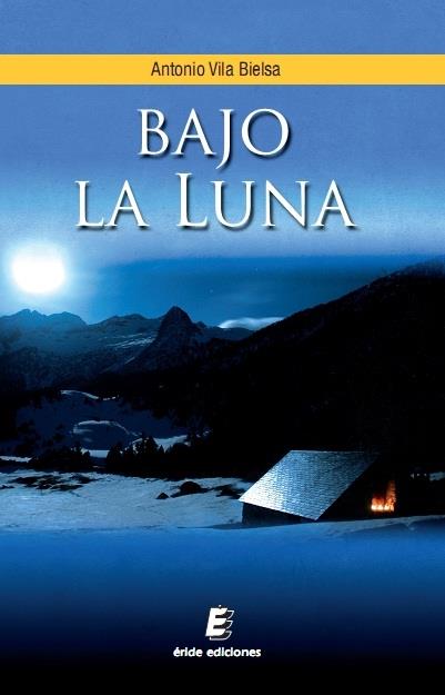 Bajo la luna | 9788415883425 | Vila Bielsa, Antonio | Librería Castillón - Comprar libros online Aragón, Barbastro