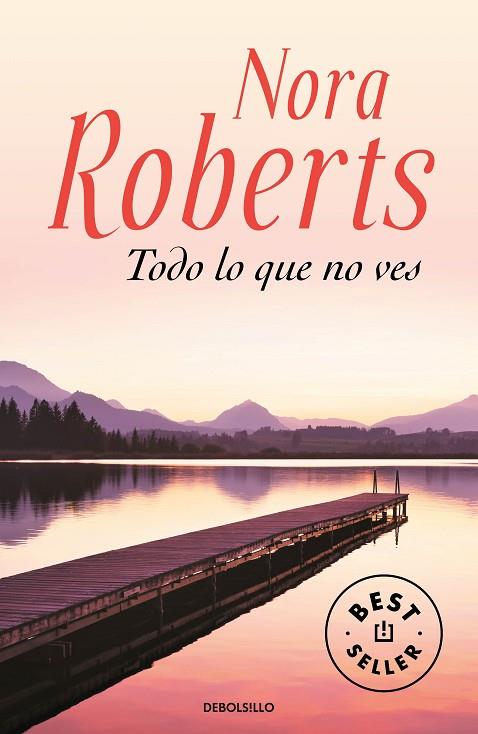 Todo lo que no ves | 9788466356107 | Roberts, Nora | Librería Castillón - Comprar libros online Aragón, Barbastro