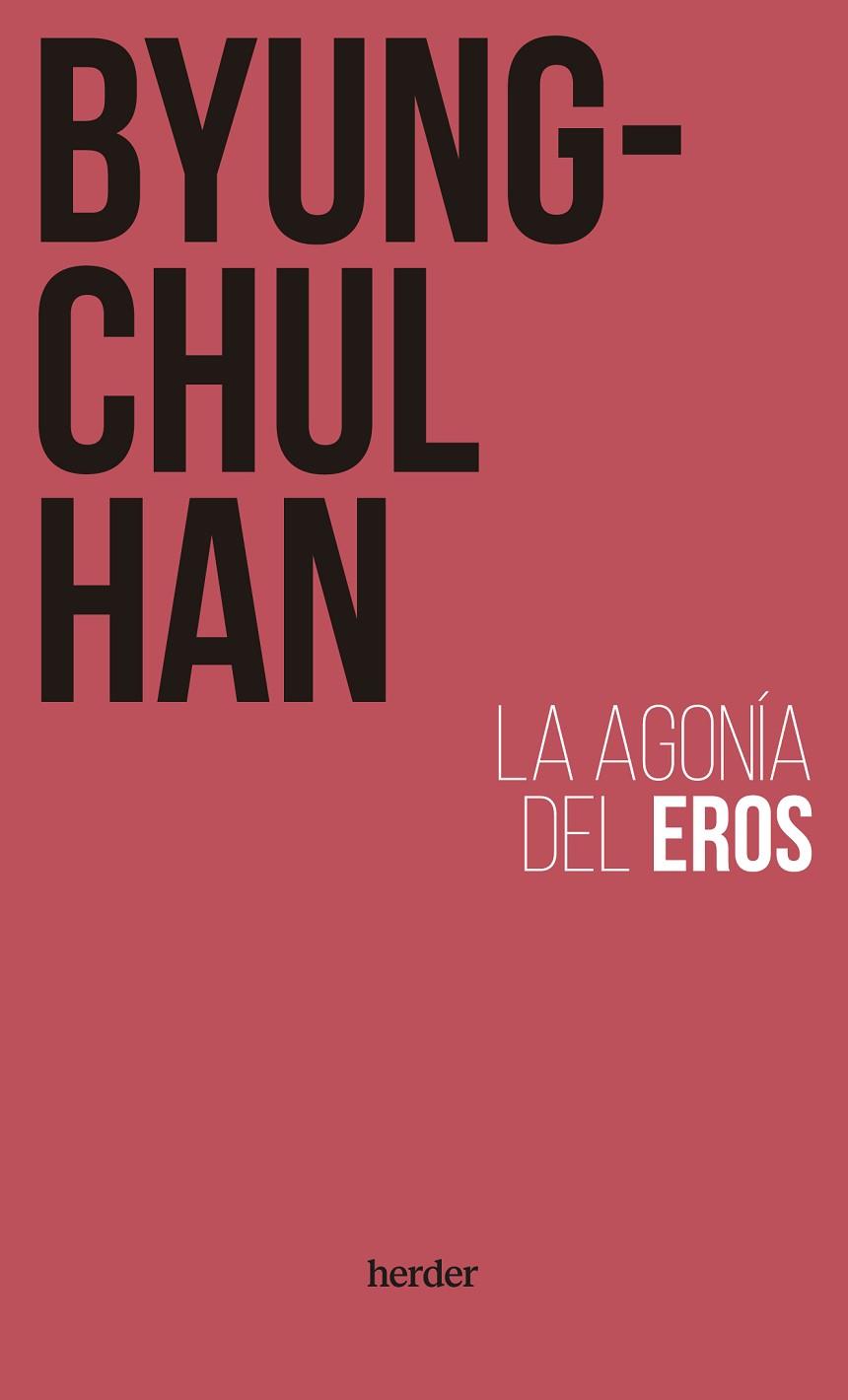 La agonía del Eros | 9788425450839 | Han, Byung-Chul | Librería Castillón - Comprar libros online Aragón, Barbastro