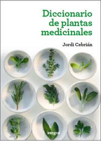 Diccionario de plantas medicinales | 9788415541363 | CEBRIAN, JORDI | Librería Castillón - Comprar libros online Aragón, Barbastro