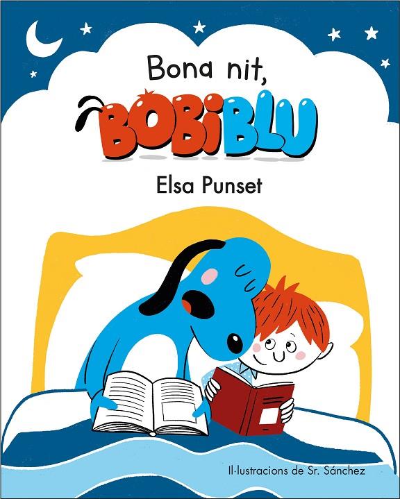 Bona nit, Bobiblú! (Bobliblú) | 9788448854225 | Punset, Elsa/Sr. Sánchez | Librería Castillón - Comprar libros online Aragón, Barbastro