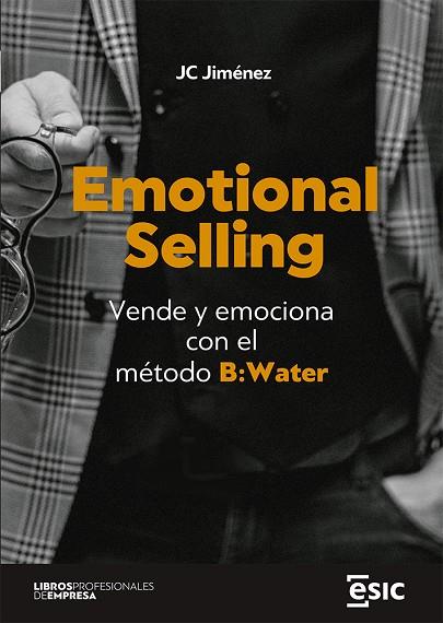 Emotional selling | 9788418944789 | Jiménez Arribas, JC | Librería Castillón - Comprar libros online Aragón, Barbastro