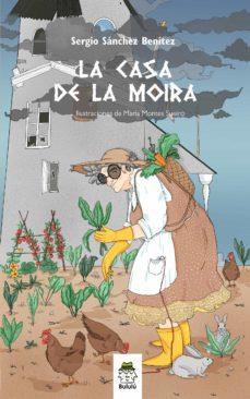 La casa de la Moira | 9788418667114 | Sánchez Benítez, Sergio | Librería Castillón - Comprar libros online Aragón, Barbastro