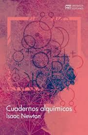 Cuadernos alquímicos | 9788494836572 | Newton, Isaac | Librería Castillón - Comprar libros online Aragón, Barbastro