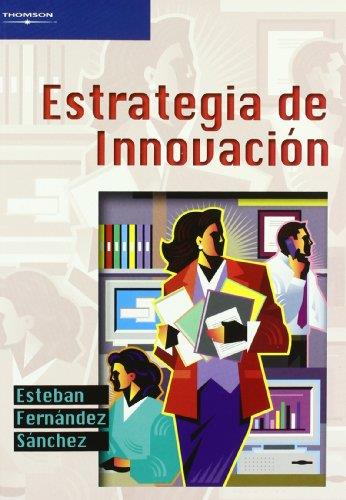 ESTRATEGIA DE INNOVACION | 9788497324120 | FERNANDEZ SANCHEZ, ESTEBAN | Librería Castillón - Comprar libros online Aragón, Barbastro