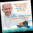 El Papa Francisco habla a los niños | 9788420418025 | PAPA FRANCISCO (JORGE MARIO BERGOGLIO) | Librería Castillón - Comprar libros online Aragón, Barbastro