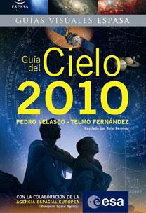 GUIA DEL CIELO 2010 - GUIAS VISUALES ESPASA | 9788467031522 | FERNANDEZ, TELMO; VELASCO, PEDRO | Librería Castillón - Comprar libros online Aragón, Barbastro
