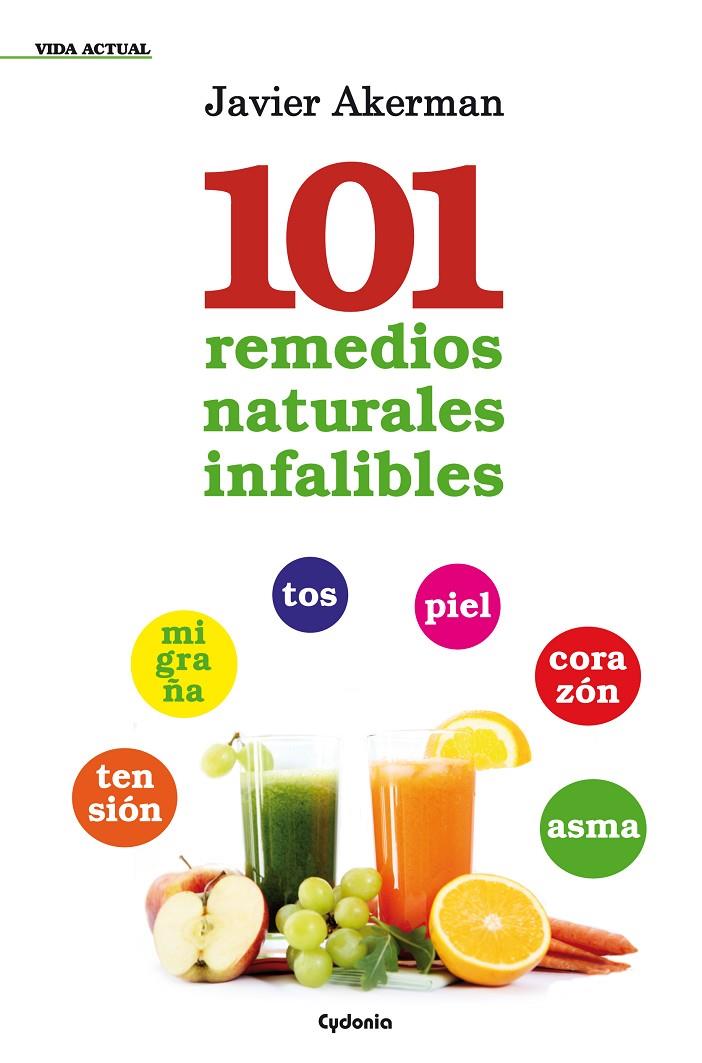101 REMEDIOS NATURALES INFALIBLES | 9788494125850 | AKERMAN, JAVIER | Librería Castillón - Comprar libros online Aragón, Barbastro