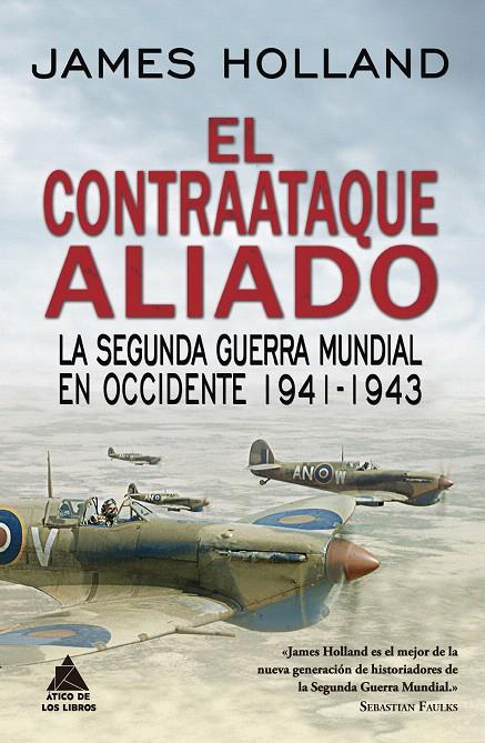 El contraataque aliado | 9788417743017 | Holland, James | Librería Castillón - Comprar libros online Aragón, Barbastro