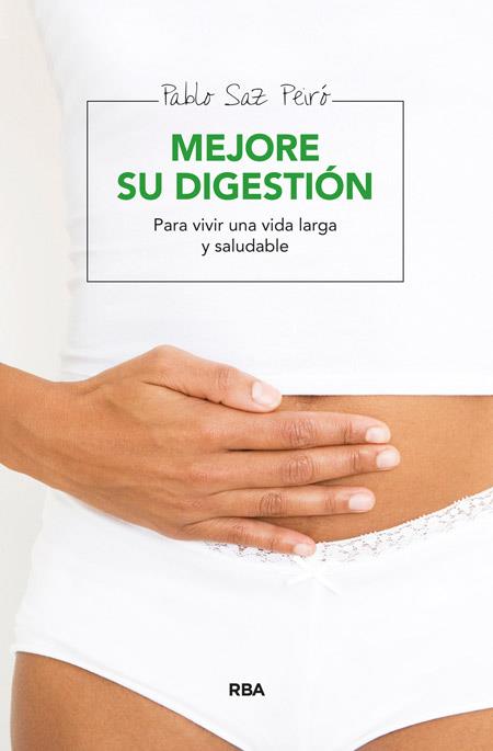Mejore su digestión | 9788415541868 | SAZ PEIRO, PABLO | Librería Castillón - Comprar libros online Aragón, Barbastro