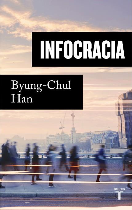 Infocracia | 9788430624898 | Han, Byung-Chul | Librería Castillón - Comprar libros online Aragón, Barbastro