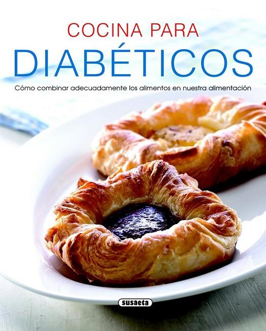 Cocina para diabéticos | 9788467705669 | Susaeta, Equipo | Librería Castillón - Comprar libros online Aragón, Barbastro
