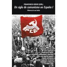 Un siglo de comunismo en España I | 9788446051282 | Varios autores | Librería Castillón - Comprar libros online Aragón, Barbastro