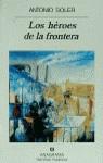Los héroes de la frontera | 9788433909978 | Soler, Antonio | Librería Castillón - Comprar libros online Aragón, Barbastro