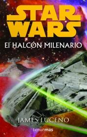 HALCON MILENARIO, EL - STAR WARS | 9788448044428 | LUCENO, JAMES | Librería Castillón - Comprar libros online Aragón, Barbastro
