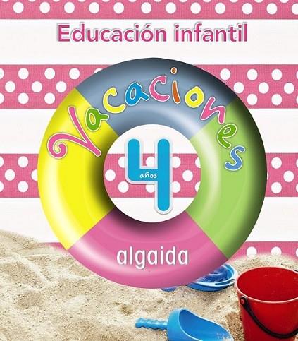 VACACIONES ALGAIDA 4 AÑOS EDUCACIÓN INFANTIL | 9788498774160 | CAVADA JURADO, LEONOR | Librería Castillón - Comprar libros online Aragón, Barbastro