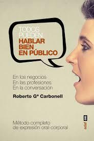 Todos pueden hablar bien en público | 9788441437180 | García Carbonell, Roberto | Librería Castillón - Comprar libros online Aragón, Barbastro