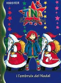 Tina Superbruixa i l'embruix del Nadal | 9788483048306 | KNISTER | Librería Castillón - Comprar libros online Aragón, Barbastro