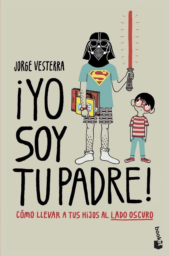 ¡Yo soy tu padre! | 9788445008850 | Vesterra, Jorge | Librería Castillón - Comprar libros online Aragón, Barbastro