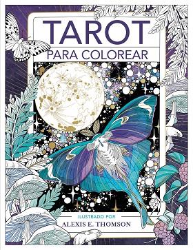 Tarot para colorear | 9788401029141 | Thomson, Alexis E. | Librería Castillón - Comprar libros online Aragón, Barbastro