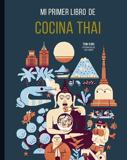 Mi primer libro de cocina thai | 9788419466273 | Linder, Lisa ; Kime, Tom | Librería Castillón - Comprar libros online Aragón, Barbastro