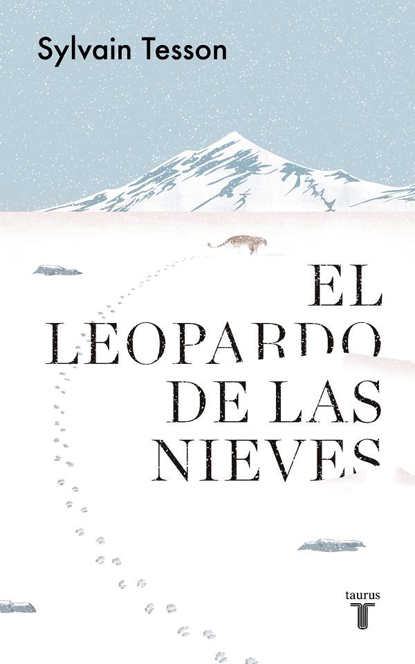 El leopardo de las nieves | 9788430623815 | Tesson, Sylvain | Librería Castillón - Comprar libros online Aragón, Barbastro