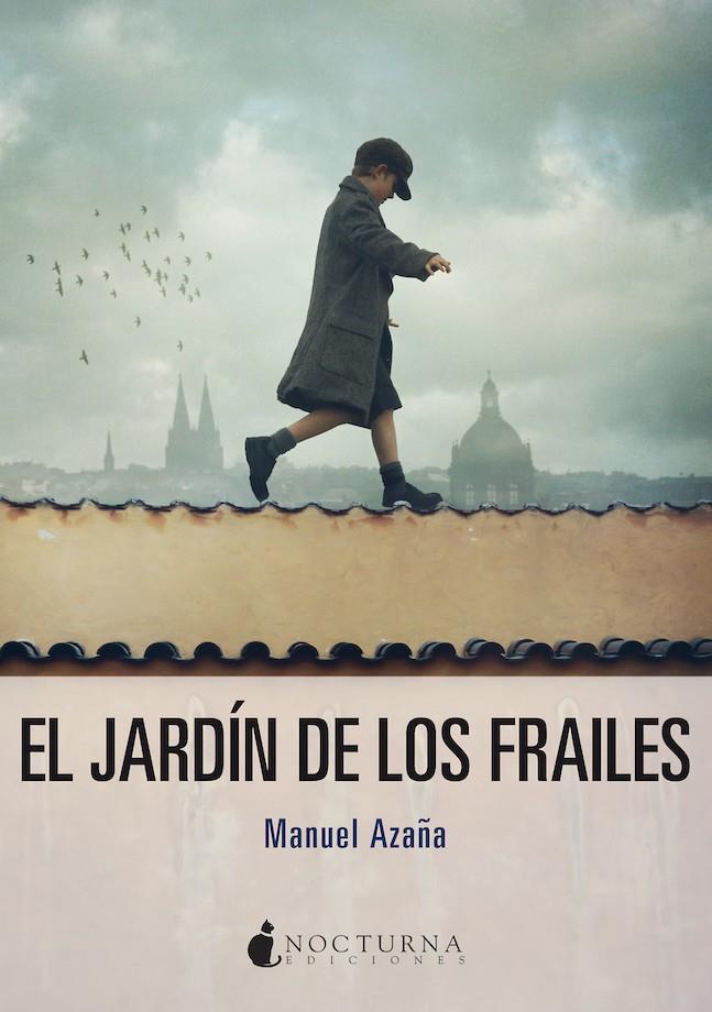 El jardín de los frailes | 9788417834678 | Azaña, Manuel | Librería Castillón - Comprar libros online Aragón, Barbastro